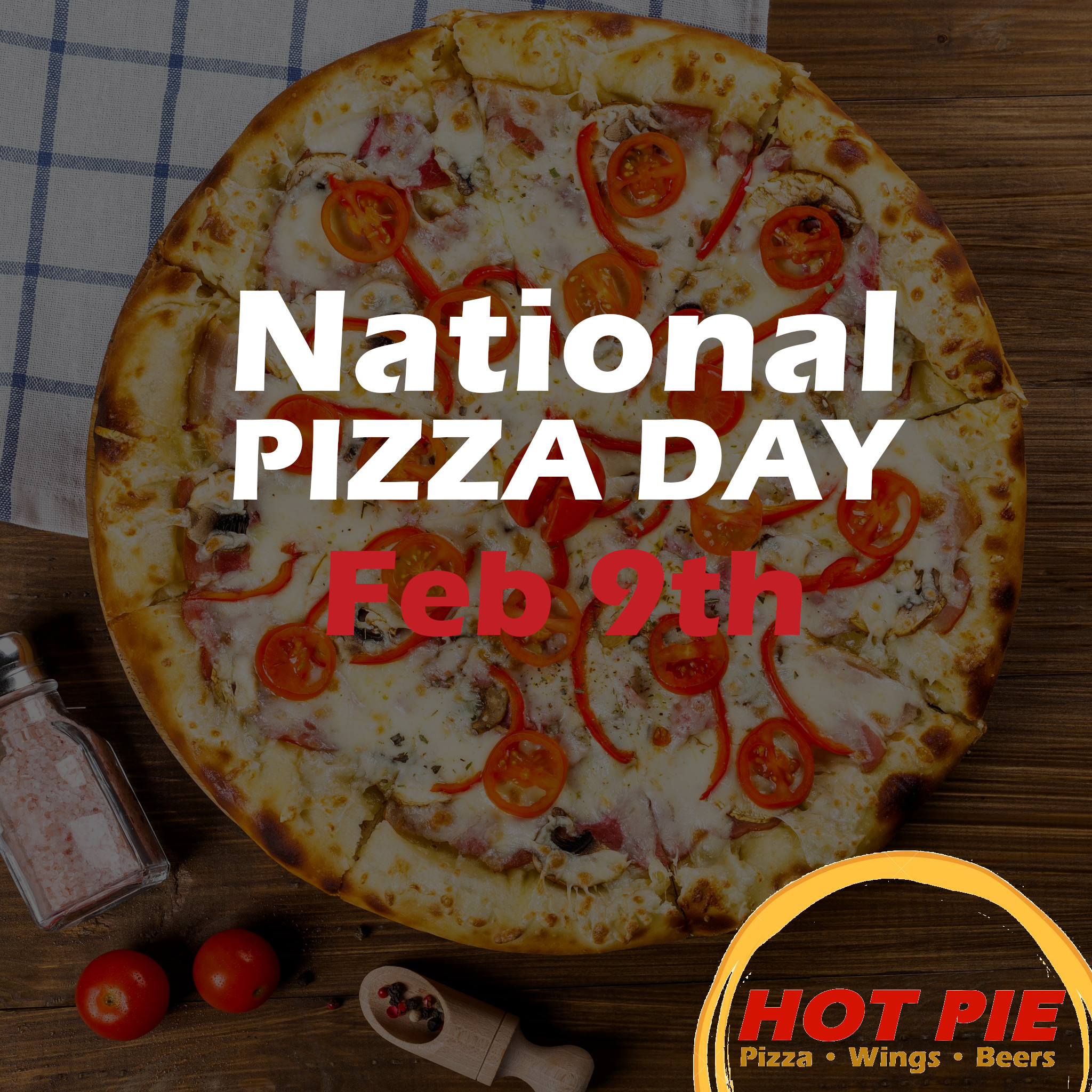National Pizza Day • Hot Pie Pizza Royal Palm Beach FL We Deliver